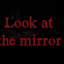 Look at the mirror 