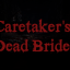 Caretaker's Dead Bride 