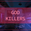 GOD KILLERS