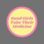 Good Girls Take Their Medicine
